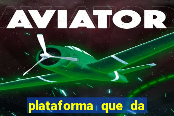 plataforma que da dinheiro no cadastro sem deposito